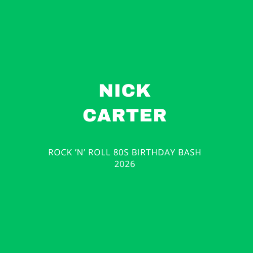 Nick Carter’s Rock ’n’ Roll 80s Birthday Bash- VIP Bundle 2026