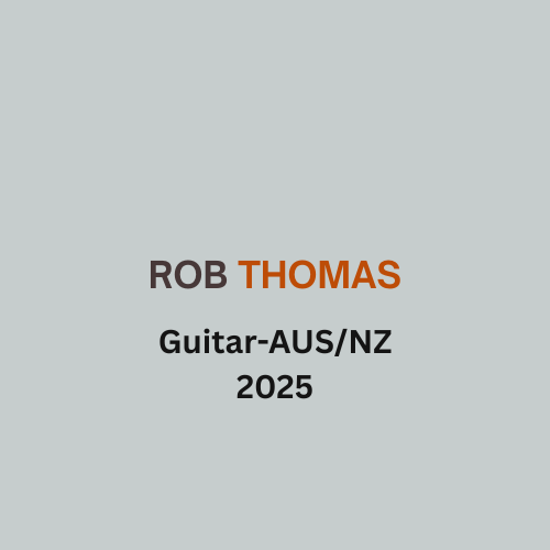 Rob Thomas 2025 Tour, Guitar -AUS/NZ