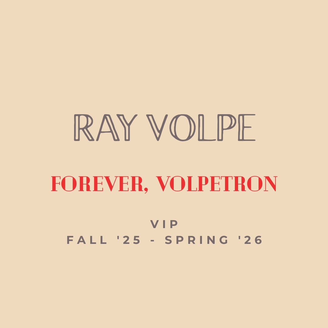 Ray Volpe - Fall '25 - Spring '26 - VIP Package