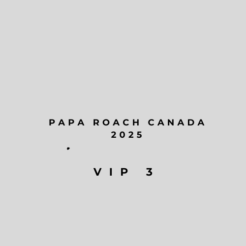 Papa Roach 2025 Canada Tour, VIP 3 Bundle