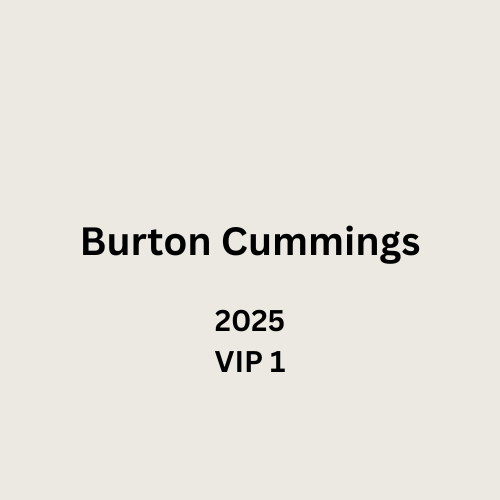 Burton Cummings 2025 Tour VIP1 Bundle